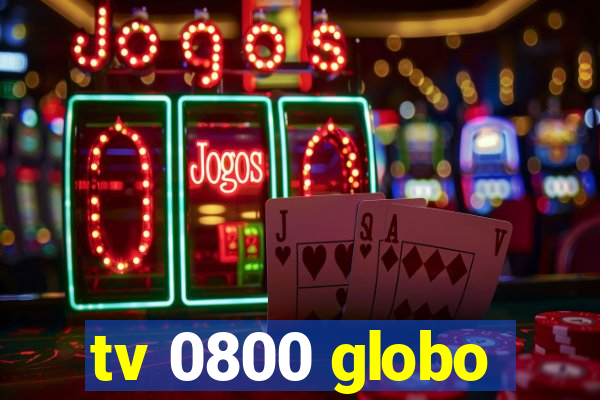 tv 0800 globo